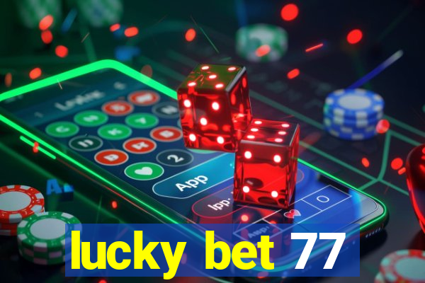lucky bet 77